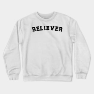 Believer Crewneck Sweatshirt